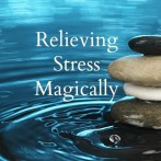 Relieving Stress & Anxiety Magically
